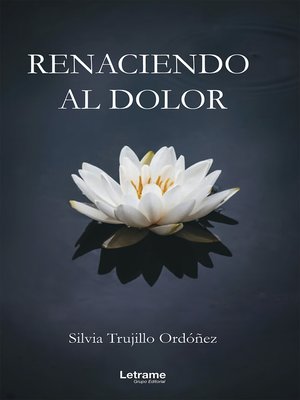 cover image of Renaciendo al dolor